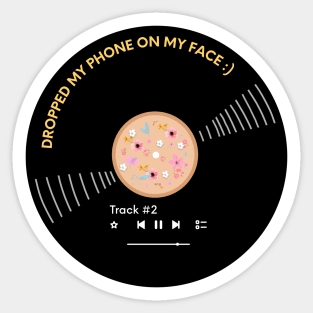 Vinyl - Daily life - Track #2 Dropped my phone on my face :) Sticker